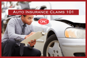Auto Insurance Claims 101