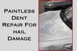Paintless Dent Repair For hail Damage