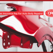 Does Insurance Pay For My Auto Body Repairs?